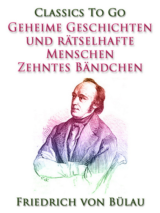 Title details for Geheime Geschichten und rätselhafte Menschen--Zehntes Bändchen by Friedrich von Bülau - Available